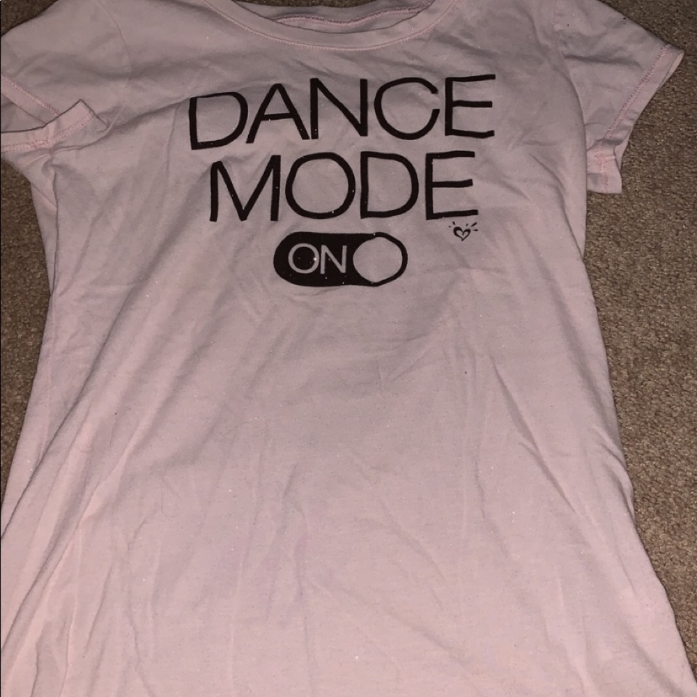 DANCE MODE ON shirt